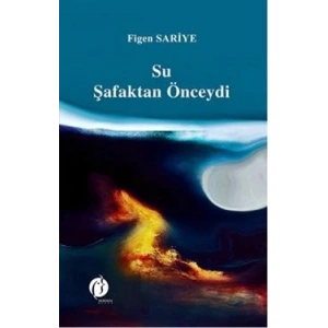 Su Şafaktan Önceydi