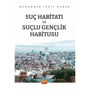 SUÇ HABİTATI VE SUÇLU GENÇLİK HABİTUSU