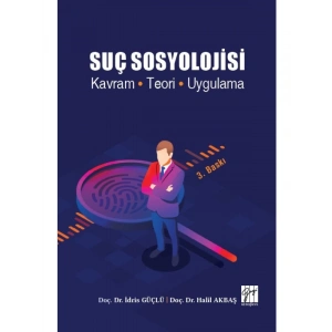 Suç Sosyolojisi - Doç. Dr. İdris GÜÇLÜ - Doç. Dr. Halil AKBAŞ
