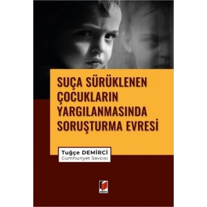 Suça Sürüklenen Çocukların Yargılanmasında Soruşturma Evresi