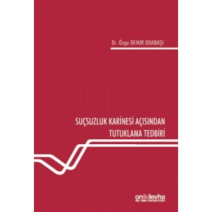 Suçsuzluk Karinesi Açısından Tutuklama Tedbiri