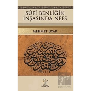 Sufi Benliğin İnşasında Nefs