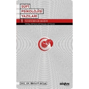 Sufi Psikoloji Yazıları 1-Manevi Benlik Gelişimi