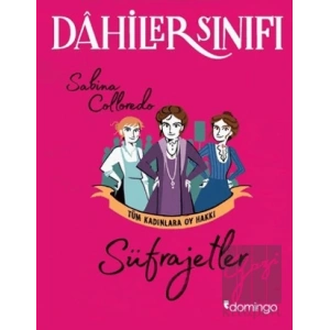 Süfrajetler Tüm Kadınlara Oy Hakkı - Dahiler Sınıfı