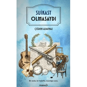 Suikast Olmasaydı