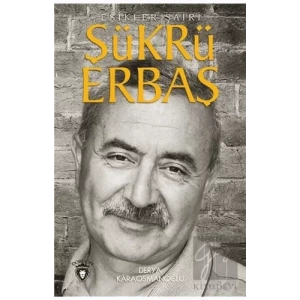 Şükrü Erbaş Eşikler Şairi