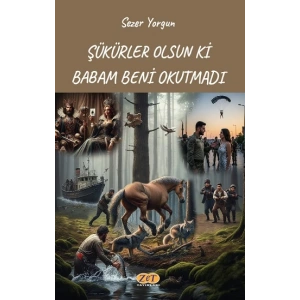 Şükürler Olsun ki Babam Beni Okutmadı