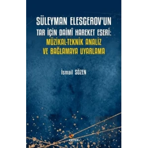 Süleyman Elesgerov’un Tar İçin Daimi Hareket Eseri: Müzikal-Teknik Analiz ve Bağlamaya Uyarlama