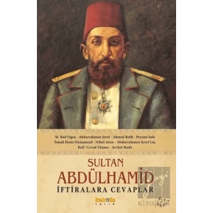 Sultan Abdülhamid - İftiralara Cevaplar