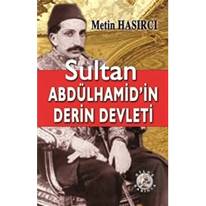 Sultan Abdülhamid’in Derin Devleti