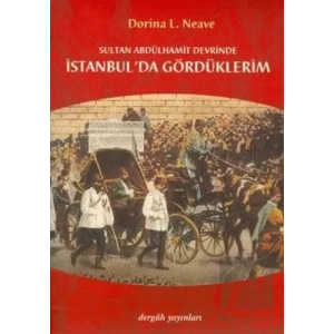 Sultan Abdülhamit Devrinde İstanbul’da Gördüklerim