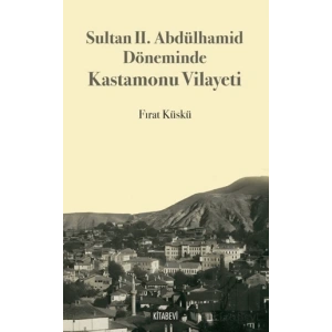 Sultan II. Abdülhamid Döneminde Kastamonu Vilayeti