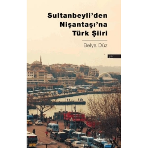Sultanbeyli’den Nişantaşı’na Türk Şiiri