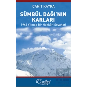 Sümbül Dağının Karları - 1946 Yılında Bir Hakkari Seyahati