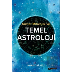 Sümer Mitolojisi ve Temel Astroloji
