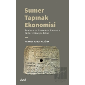 Sumer Tapınak Ekonomisi - Anadolu ve Yunan Ana Karasına Kültürel Geçişin İzleri