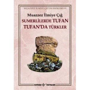 Sumerlilerde Tufan Tufan’da Türkler