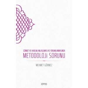 Sünnet ve Hadisin Anlaşılması ve Yorumlanmasında Metodoloji Sorunu