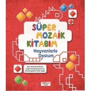 Süper Mozaik Kitabım - Hayvanlarla Dostum
