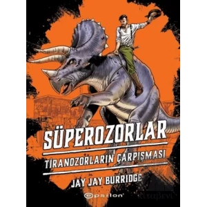 Süperozorlar 3 - Tiranozorların çarpışması (Ciltli)