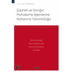 Şüpheli ve Sanığın Muhakeme İşlemlerine Katlanma Yükümlülüğü – Ceza Hukuku Monografileri –