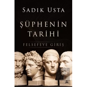 Şüphenin Tarihi - Felsefeye Giriş