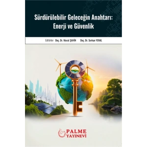 SÜRDÜRÜLEBİLİR GELECEĞİN ANAHTARI : ENERJİ VE GÜVENLİK - PALME