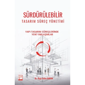 Sürdürülebilir Tasarım Süreç Yönetimi Yapı Tasarım Süreçlerinde Yeni Yaklaşımlar