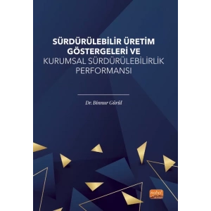 Sürdürülebilir Üretim Göstergeleri ve Kurumsal Sürdürülebilirlik Performansı
