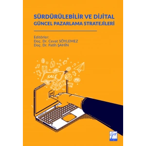 SÜRDÜRÜLEBİLİR VE DİJİTAL GÜNCEL PAZARLAMA STRATEJİLERİ (E Kitap)