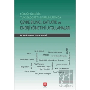 Sürdürülebilir Yükseköğretim Kurumlarında Çevre Bilinci, Katı Atık ve Enerji Yönetimi Uygulamaları