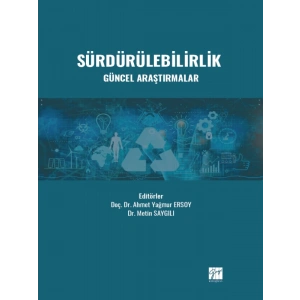 Sürdürülebilirlik Güncel Araştırmalar - Doç. Dr. Ahmet Yağmur ERSOY - Dr. Metin SAYGILI