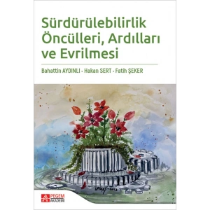 Sürdürülebilirlik Öncülleri Ardılları ve Evrilmesi