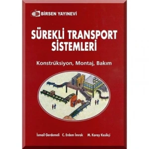 Sürekli Transport Sistemleri / İsmail Gerdemeli - C. Erdem İmrak - M. Koray Kesikçi