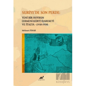 Suriyede Son Perde: Yeni Bir Hoybun (Ermeni-Kürt) Hareketi ve İtalya (1930-1939)
