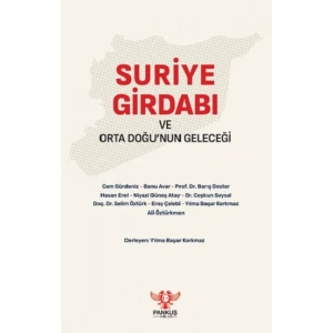 Suriye Girdabı ve Orta Doğu’nun Geleceği