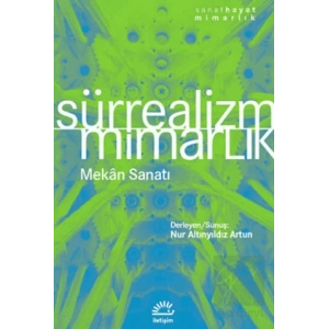 Sürrealizm Mimarlık: Mekan Sanatı : Sanat Hayat 31