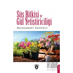 Süs Bitkisi Ve Gül Yetiştiriciliği