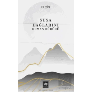 Şuşa Dağlarını Duman Bürüdü