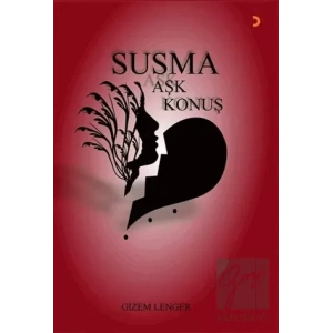 Susma Aşk Konuş