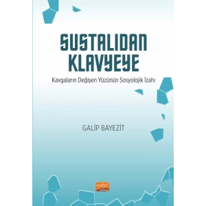 SUSTALIDAN KLAVYEYE - Kavgaların Değişen Yüzünün Sosyolojik İzahı