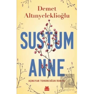 Sustum Anne - Açmayan Tomurcuğun Romanı