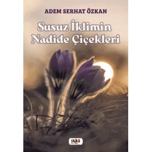 Susuz İklimin Nadide Çiçekleri