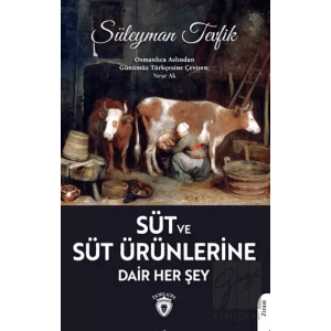 Süt Ve Süt Ürünlerine Dair Her Şey