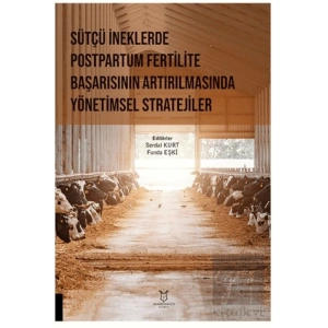 Sütçü İneklerde Postpartum Fertilite Başarısının Artırılmasında Yönetimsel Stratejiler