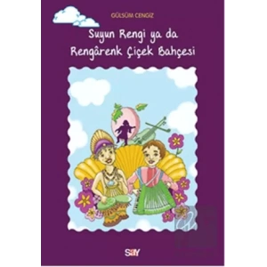 Suyun Rengi ya da Rengarenk Çiçek Bahçesi