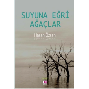 Suyuna Eğri Ağaçlar
