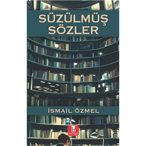 Süzülmüş Sözler