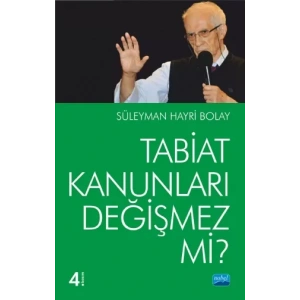 Tabiat Kanunları Değişmez mi?