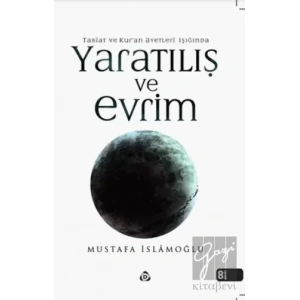 Tabiat ve Kur’an Ayetleri Işığında Yaratılış ve Evrim